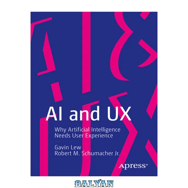 AI and UX : Why Artificial Intelligence Needs User Experience
