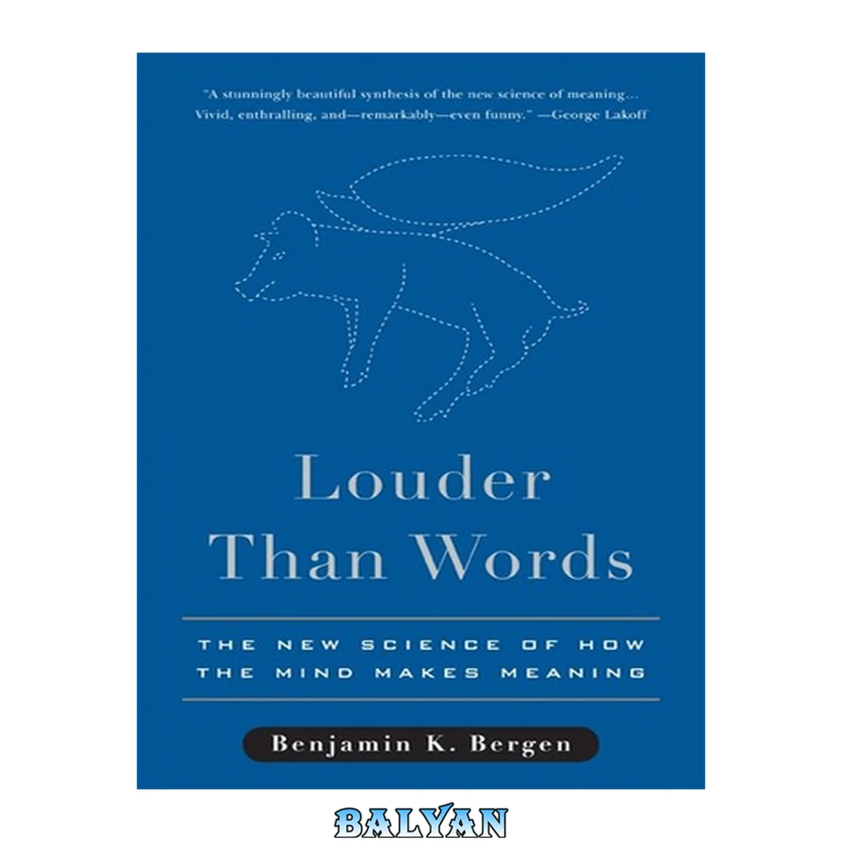 جلد کتاب Louder Than Words : The New Science of How the Mind Makes Meaning