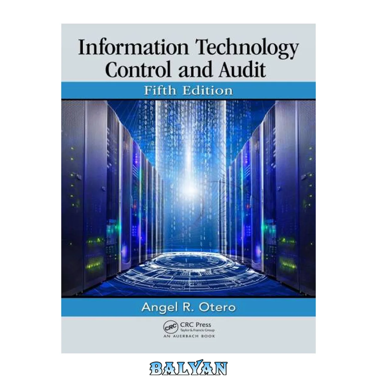 جلد کتاب Information Technology Control and Audit, Fifth Edition