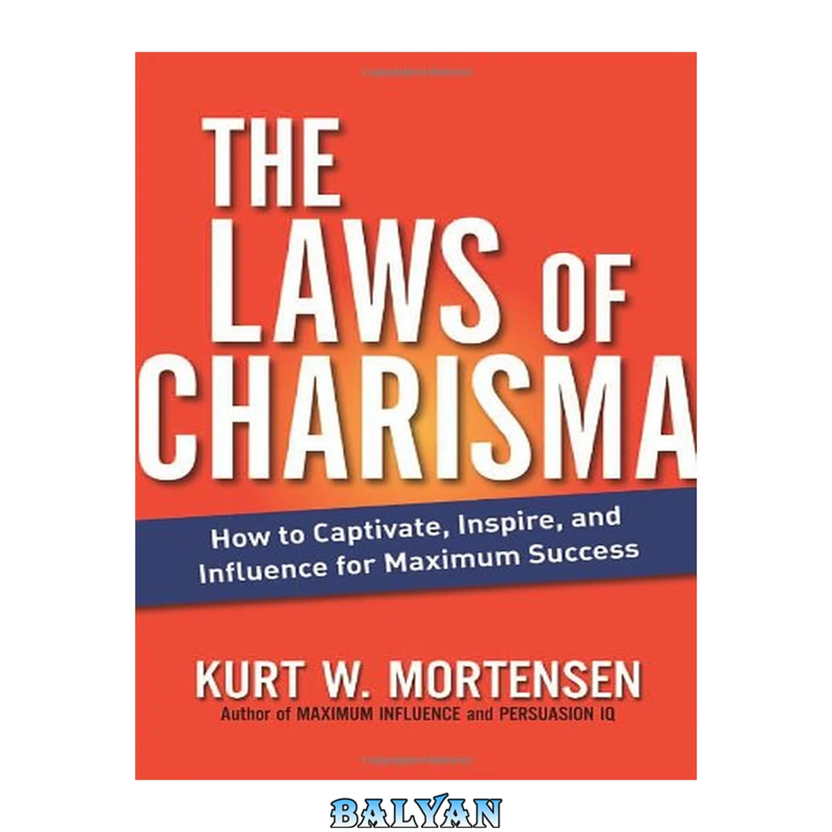 جلد کتاب The Laws of Charisma : How to Captivate, Inspire, and Influence for Maximum Success