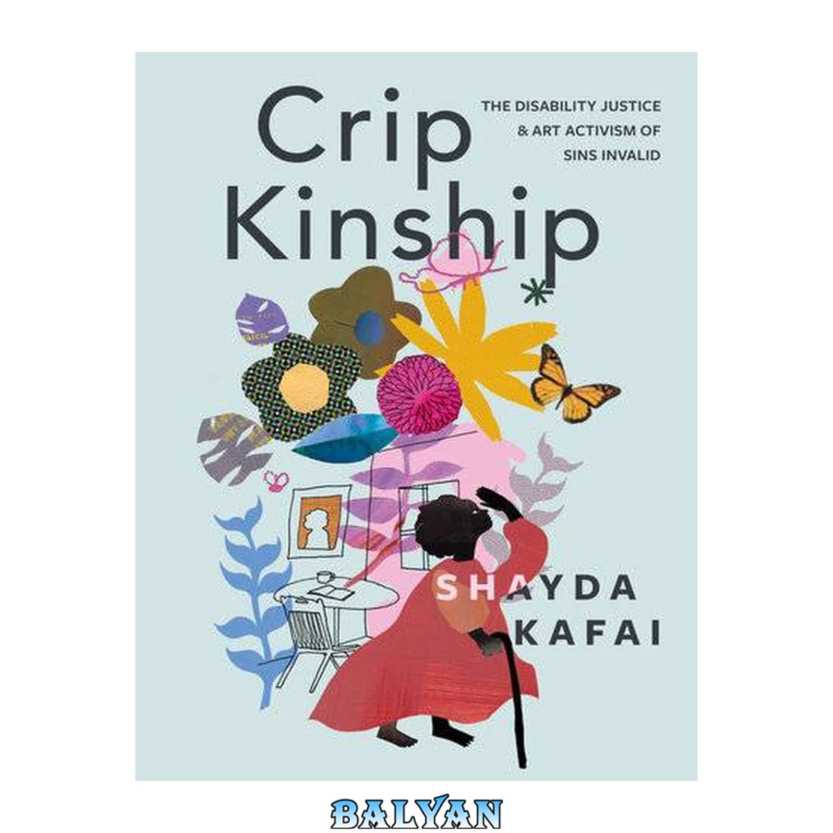 جلد کتاب Crip Kinship: The Disability Justice and Art Activism of Sins Invalid
