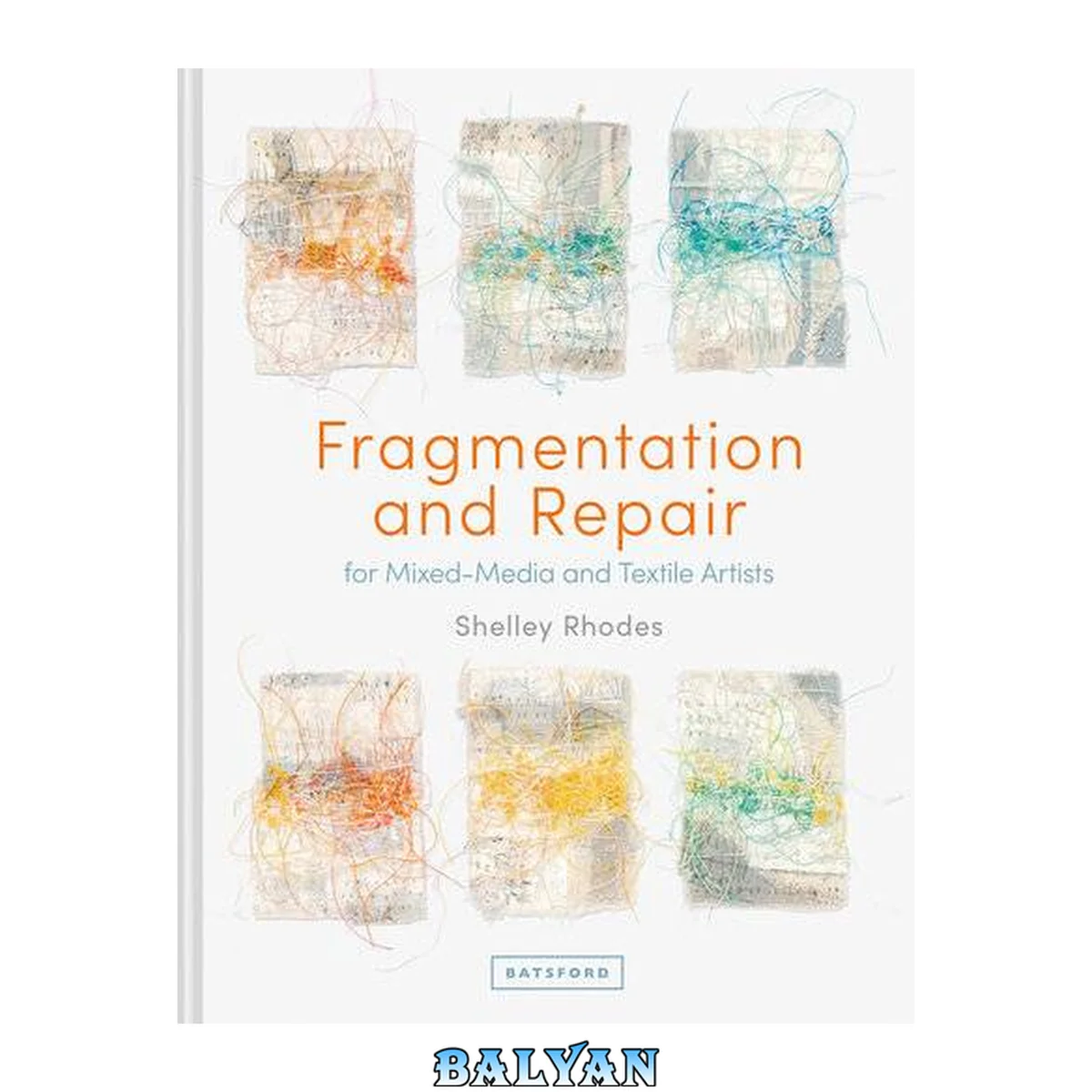 جلد کتاب Fragmentation and repair : for mixed-media and textile artists