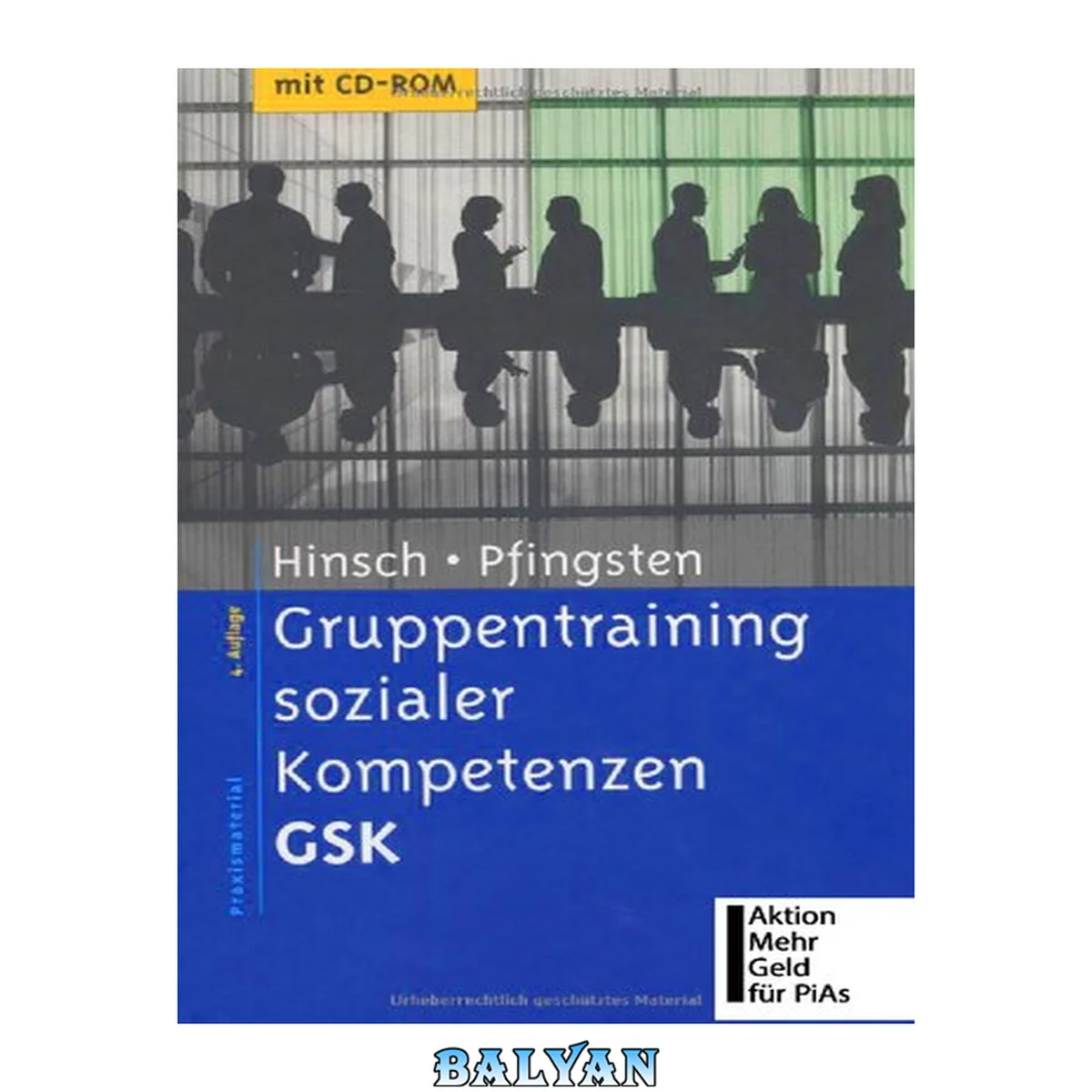 جلد کتاب Gruppentraining sozialer Kompetenzen GSK: Grundlagen, Durchführung, Anwendungsbeispiele. Mit CD-ROM (Materialien für die klinische Praxis)