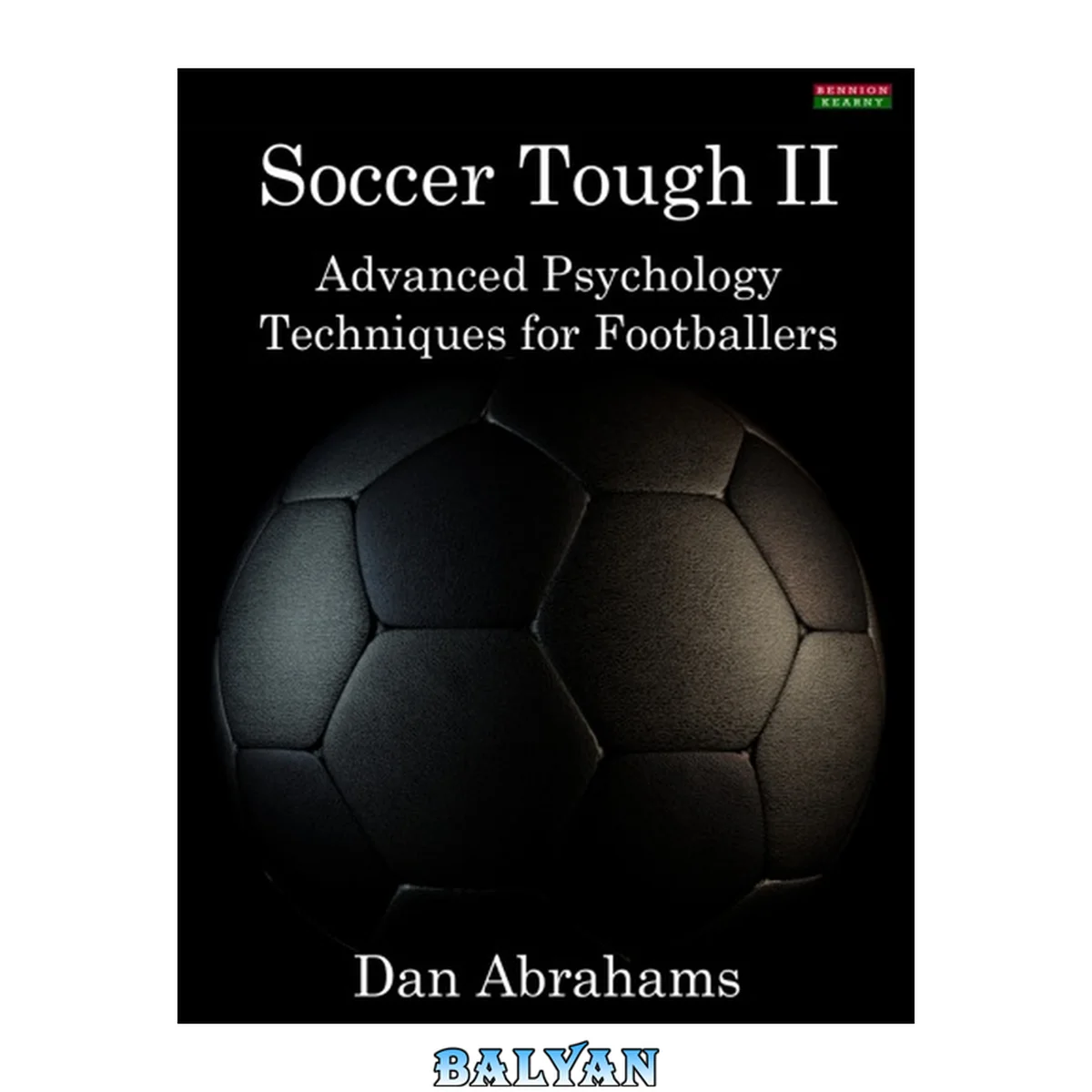 جلد کتاب Soccer Tough 2: Advanced Psychology Techniques for Footballers 2