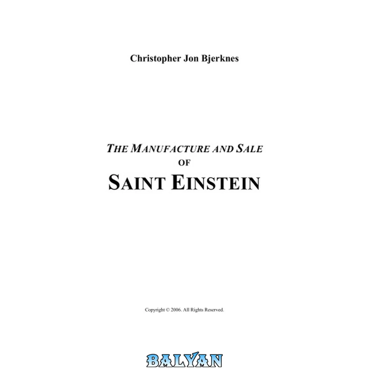 جلد کتاب The Manufacture and Sale of Saint Einstein: The Propaganda of Supremacy