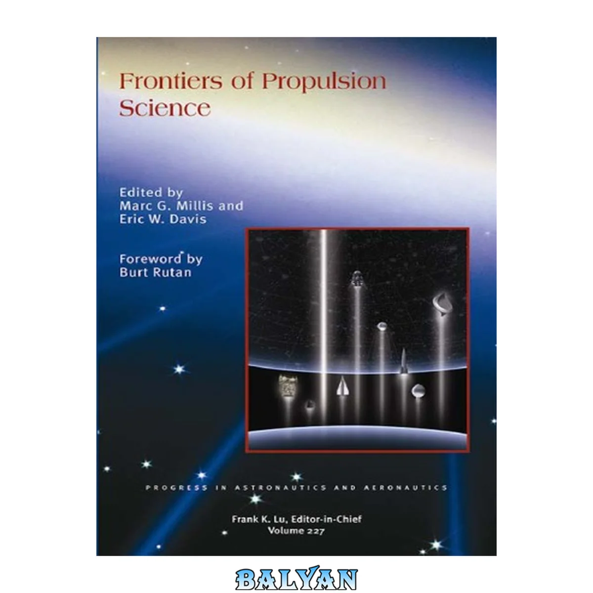 جلد کتاب Frontiers of Propulsion Science
            
                Progress in Astronautics and Aeronautics