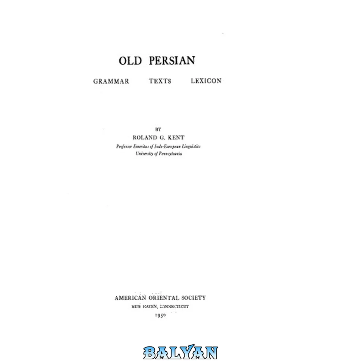 جلد کتاب Old Persian : grammar, texts, lexicon