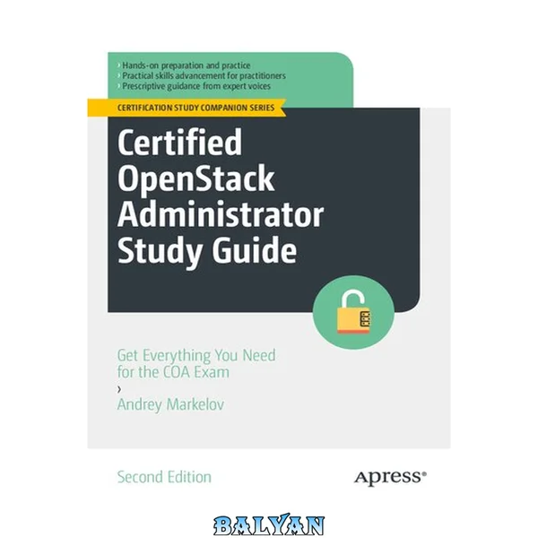 Certified OpenStack Administrator Study Guide : Get Everything You Need for the COA Exam