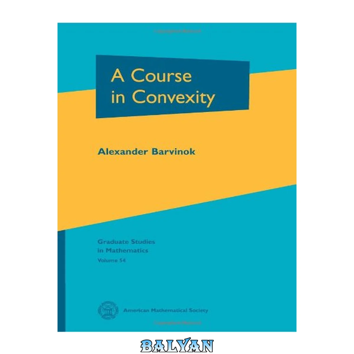 جلد کتاب A Course in Convexity (Graduate Studies in Mathematics, V. 54) (Graduate Studies in Mathematics, 54)