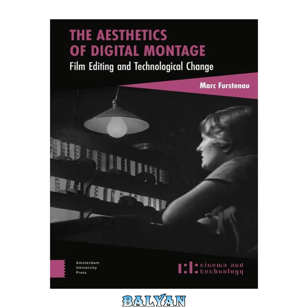 جلد کتاب The Aesthetics of Digital Montage: Film Editing and Technological Change