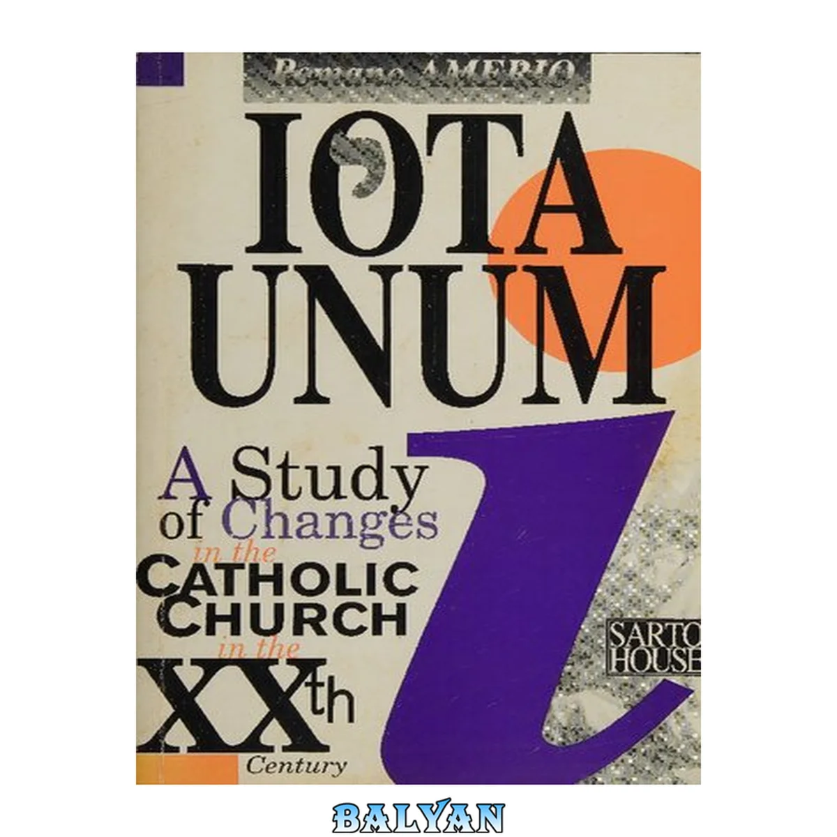 جلد کتاب Iota Unum: A Study of Changes in the Catholic Church in the Twentieth Century