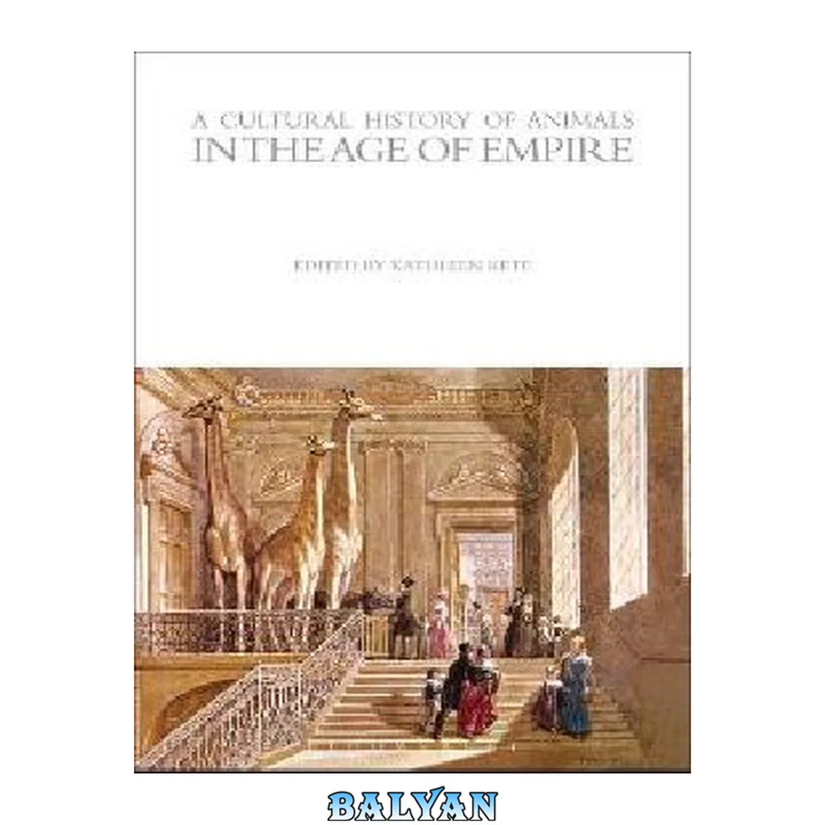 جلد کتاب A Cultural History of Animals in the Age of Empire (The Cultural Histories Series)