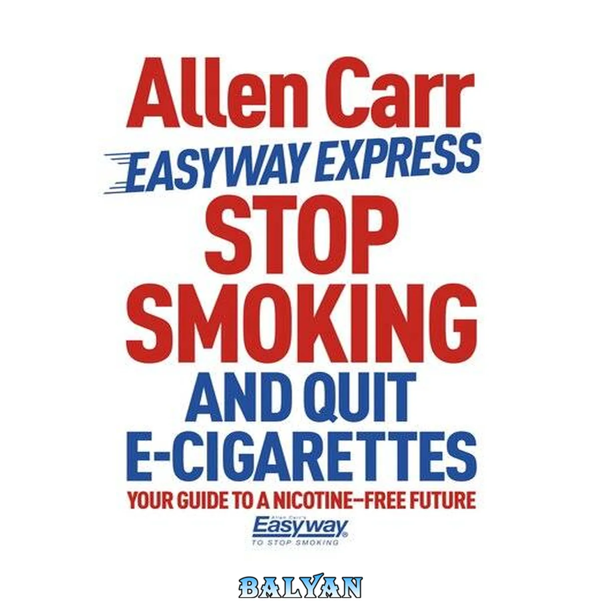 جلد کتاب Easyway Express: Stop Smoking and Quit E-Cigarettes (Allen Carr's Easyway Book 71)
