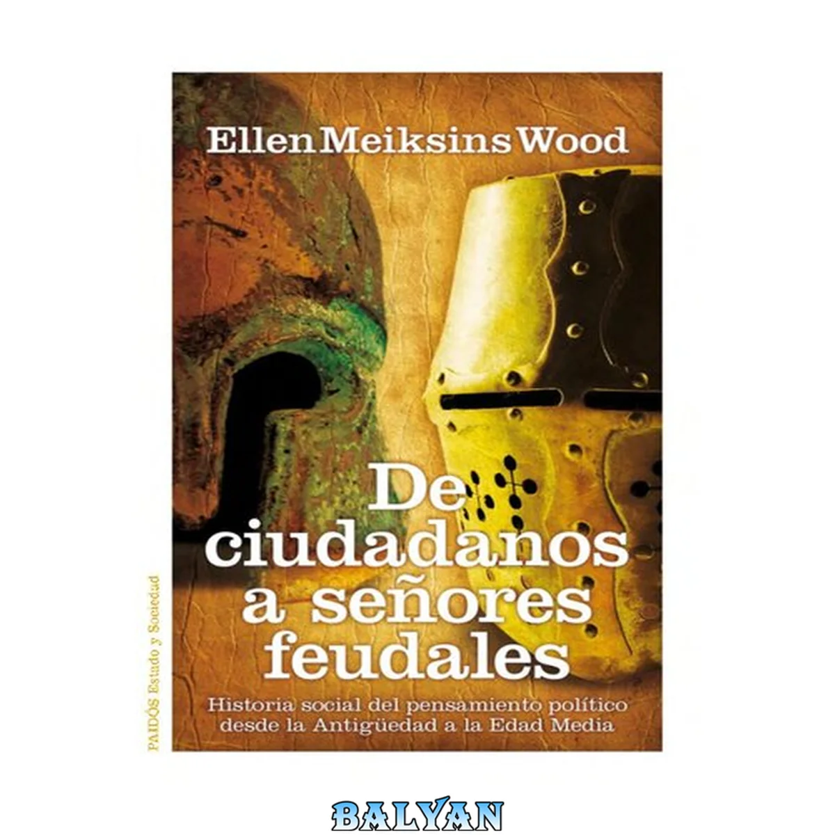 جلد کتاب De ciudadanos a señores feudales. Historia social del pensamiento político desde la Antigüedad a la Edad Media