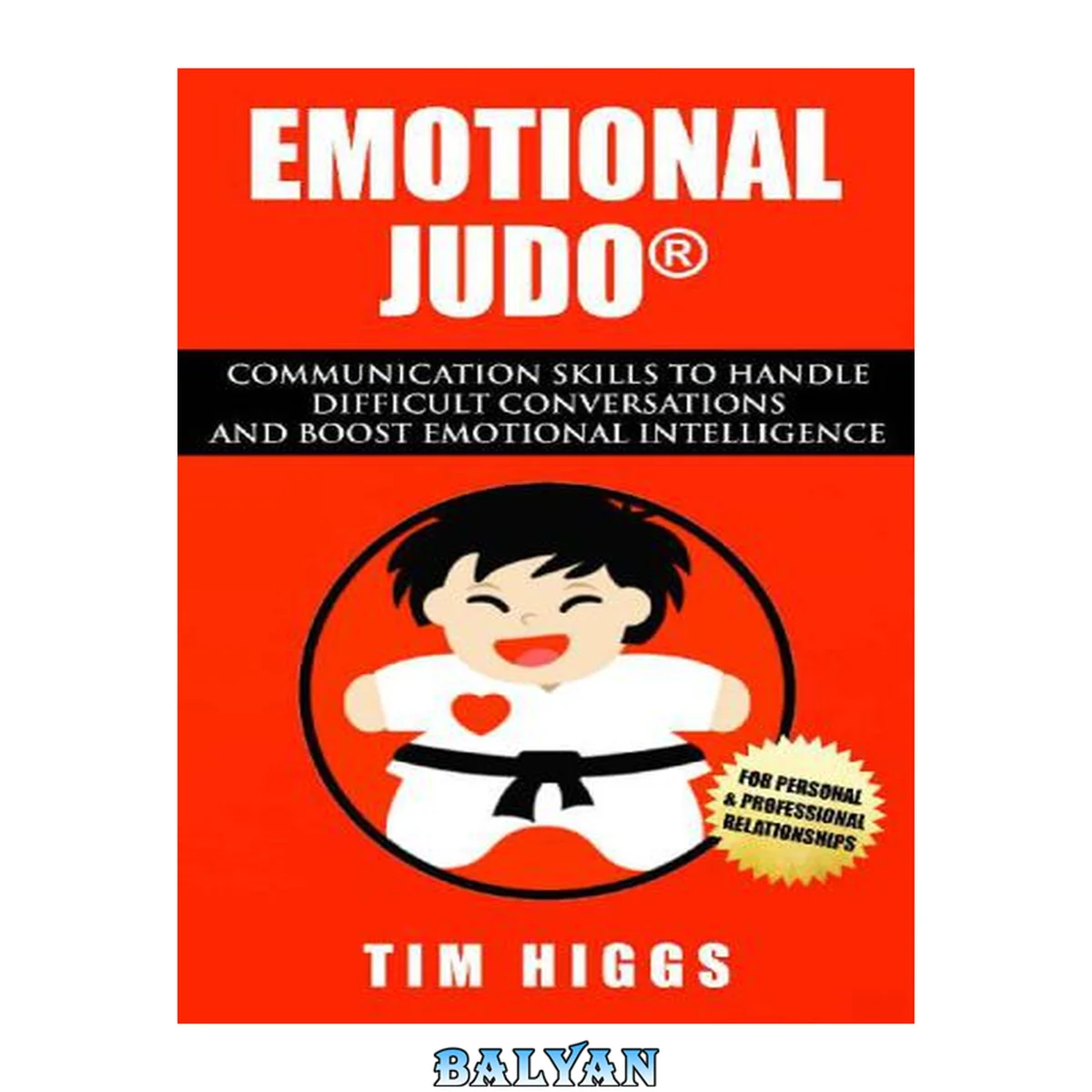 جلد کتاب Emotional Judo: Communication Skills to Handle Difficult Conversations and Boost Emotional Intelligence
