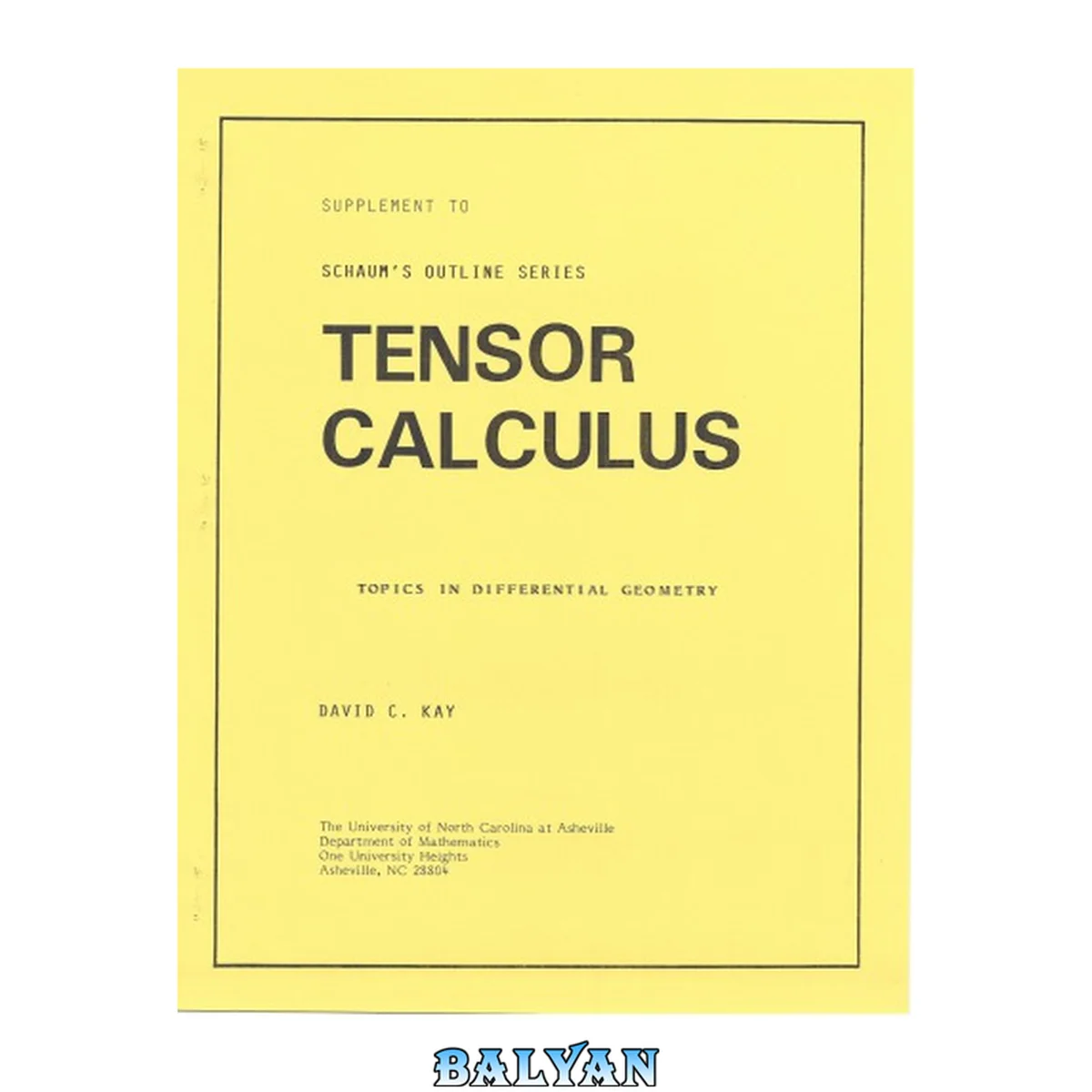 جلد کتاب Supplement to Schaum’s Outline Series Tensor Calculus, Topics in Differential Geometry