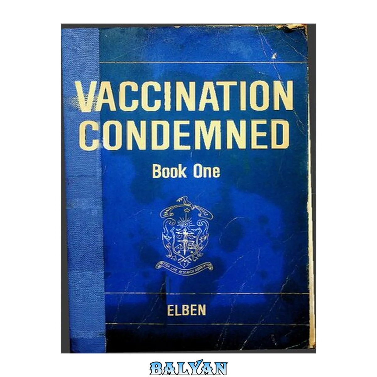 جلد کتاب Vaccination condemned by all competent doctors Book 1