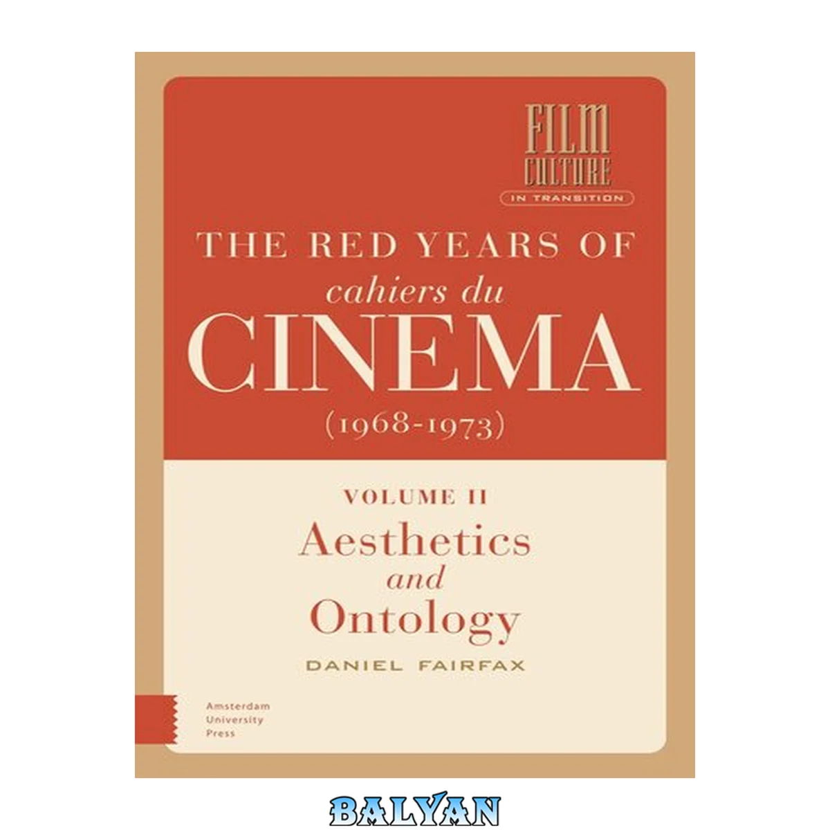جلد کتاب The Red Years of Cahiers du cinéma (1968-1973): Volume II, Aesthetics and Ontology