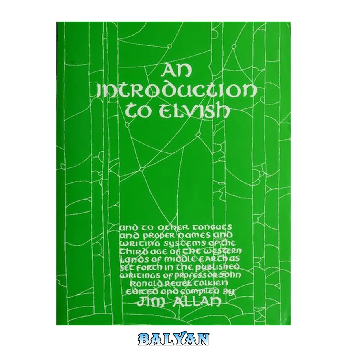 جلد کتاب An Introduction to Elvish, Other Tongues, Proper Names and Writing Systems of the Third Age of the Western Lands of Middle-Earth as Set Forth in the Published Writings of Professor John Ronald Reuel Tolkien