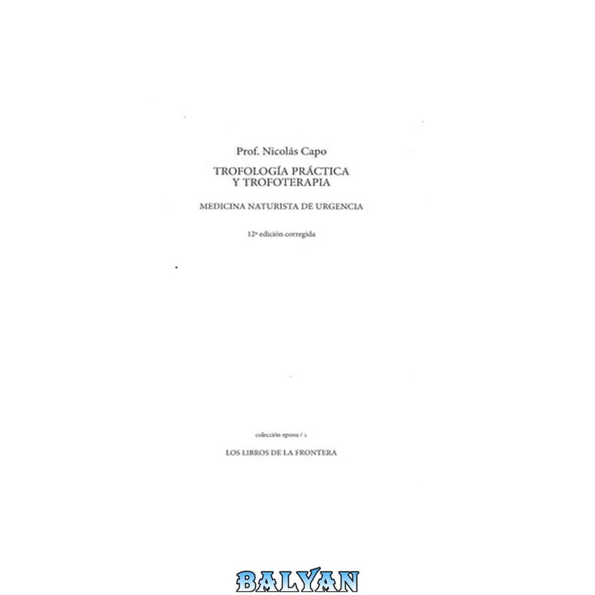 جلد کتاب Trofología práctica y trofoterapia: medicina naturista de urgencia (Colección Epona) (Spanish Edition)