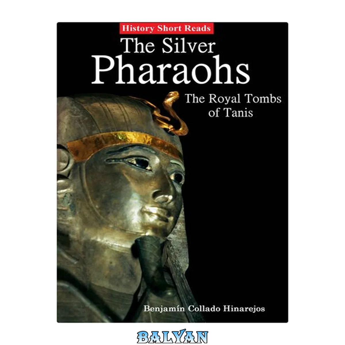 جلد کتاب The Silver Pharaohs: The Royal Tombs of Tanis