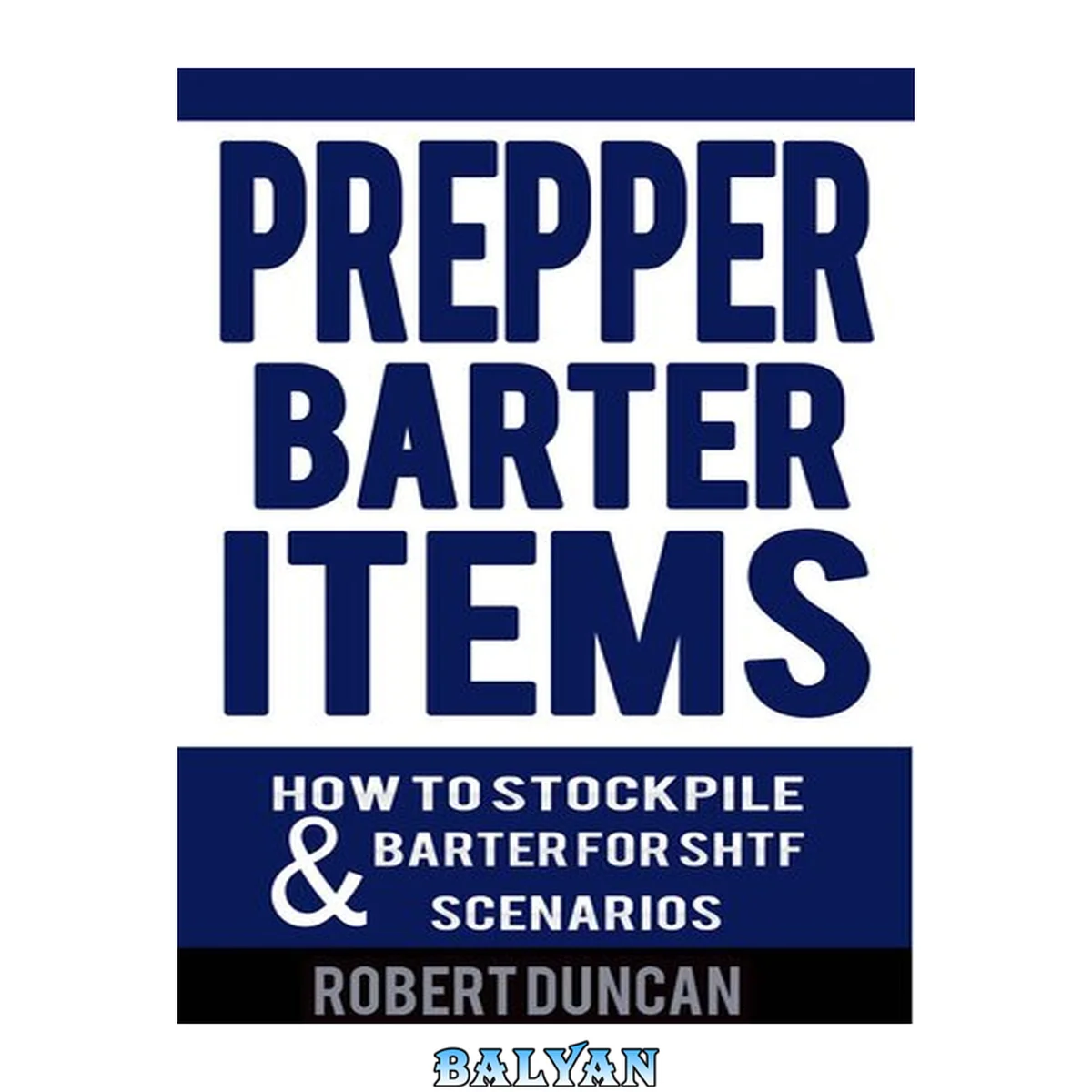 جلد کتاب Prepper Barter Items: How To Stockpile &amp; Barter For SHTF Scenarios