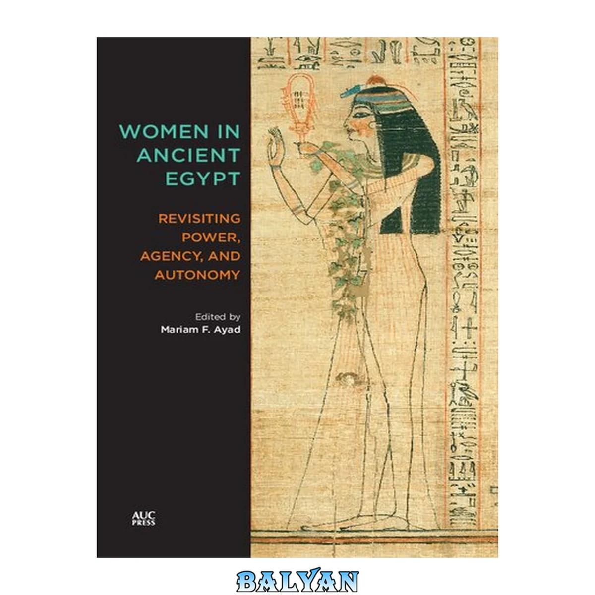جلد کتاب Women in Ancient Egypt : Revisiting Power, Agency, and Autonomy