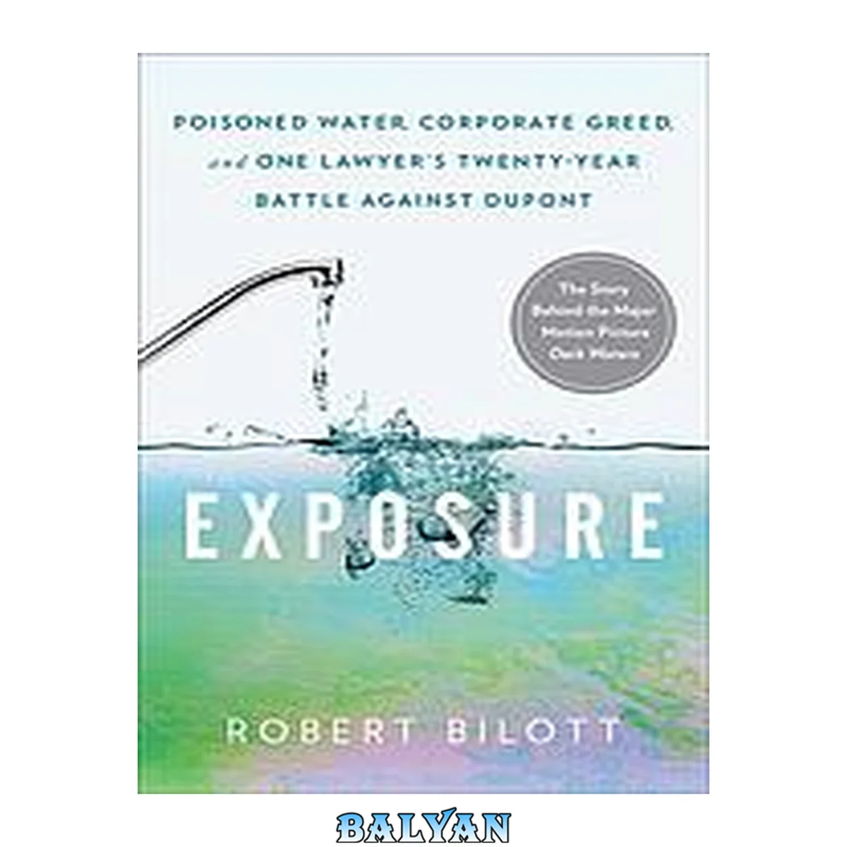 جلد کتاب Exposure : poisoned water, corporate greed, and one lawyer’s twenty-year battle against DuPont