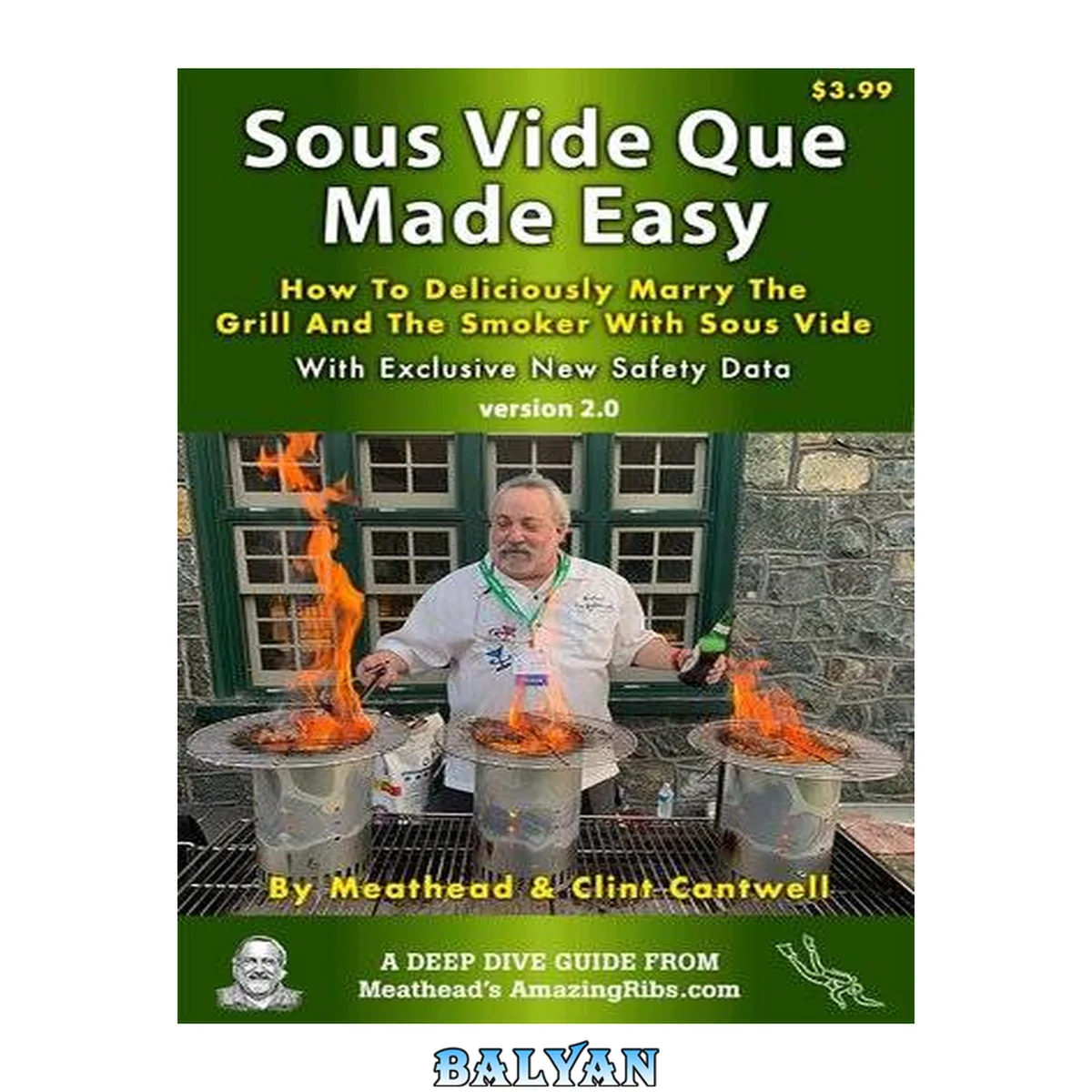 جلد کتاب Sous Vide Que Made Easy: How To Deliciously Marry The Grill And Smoker With Sous Vide