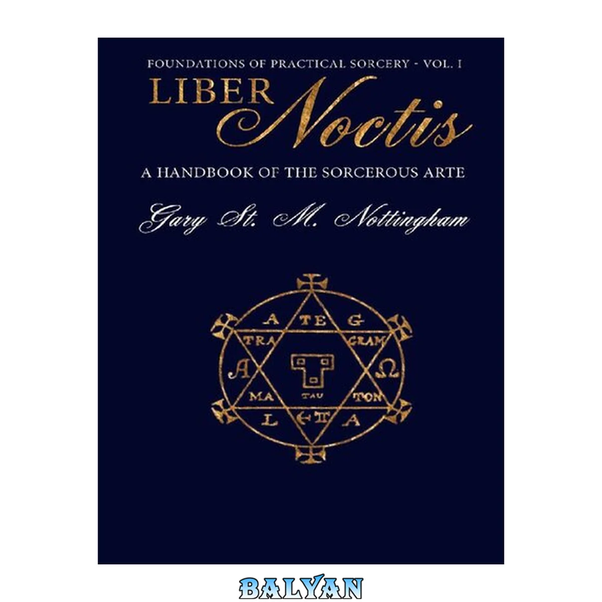 جلد کتاب Liber Noctis: A Handbook of the Sorcerous Arte (Foundations of Practical Sorcery 1)