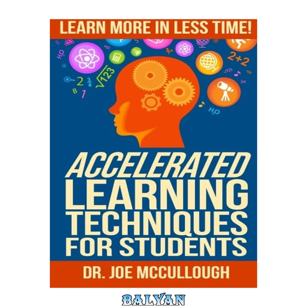 جلد کتاب Accelerated learning techniques for students : learn more in less time