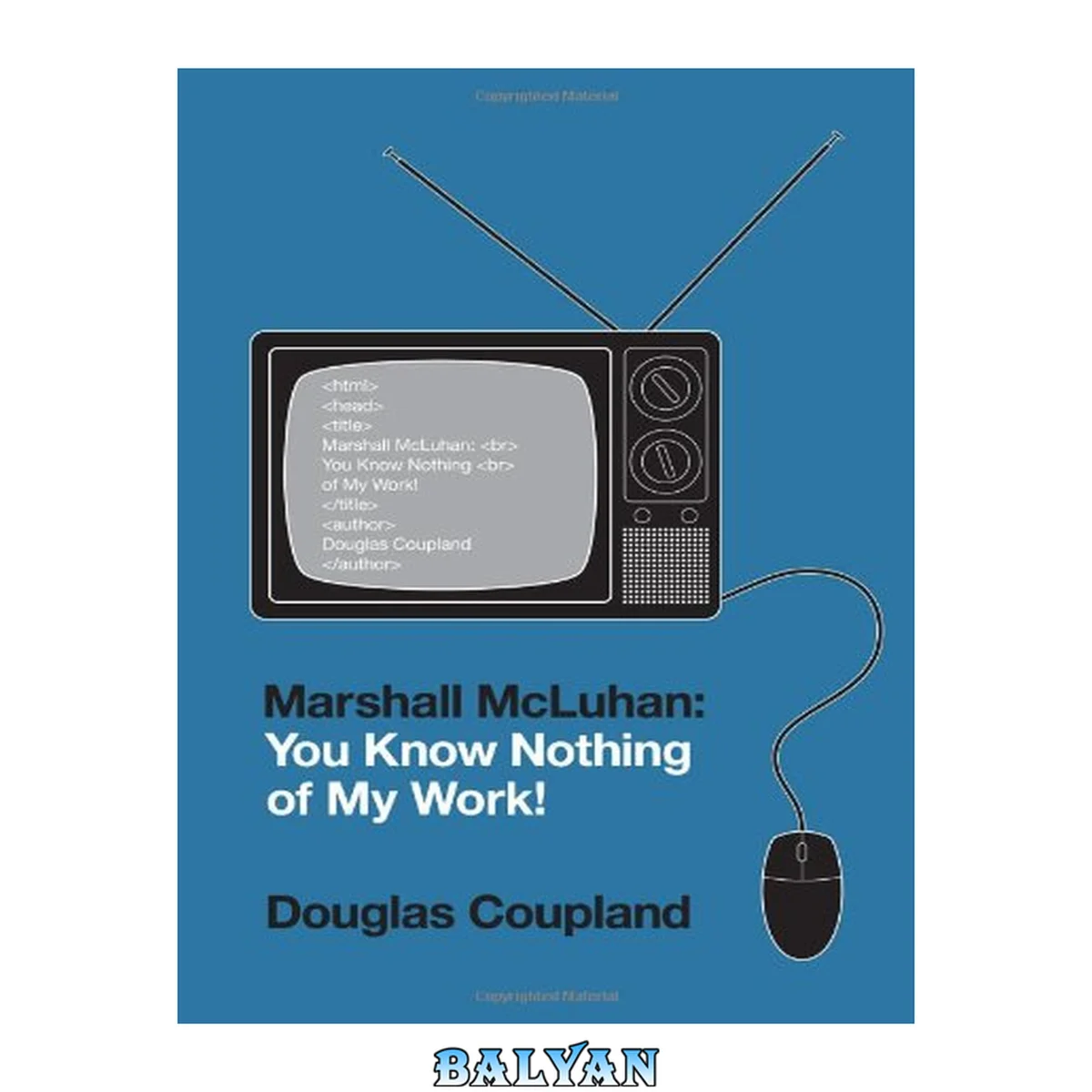 جلد کتاب Marshall McLuhan : you know nothing of my work!