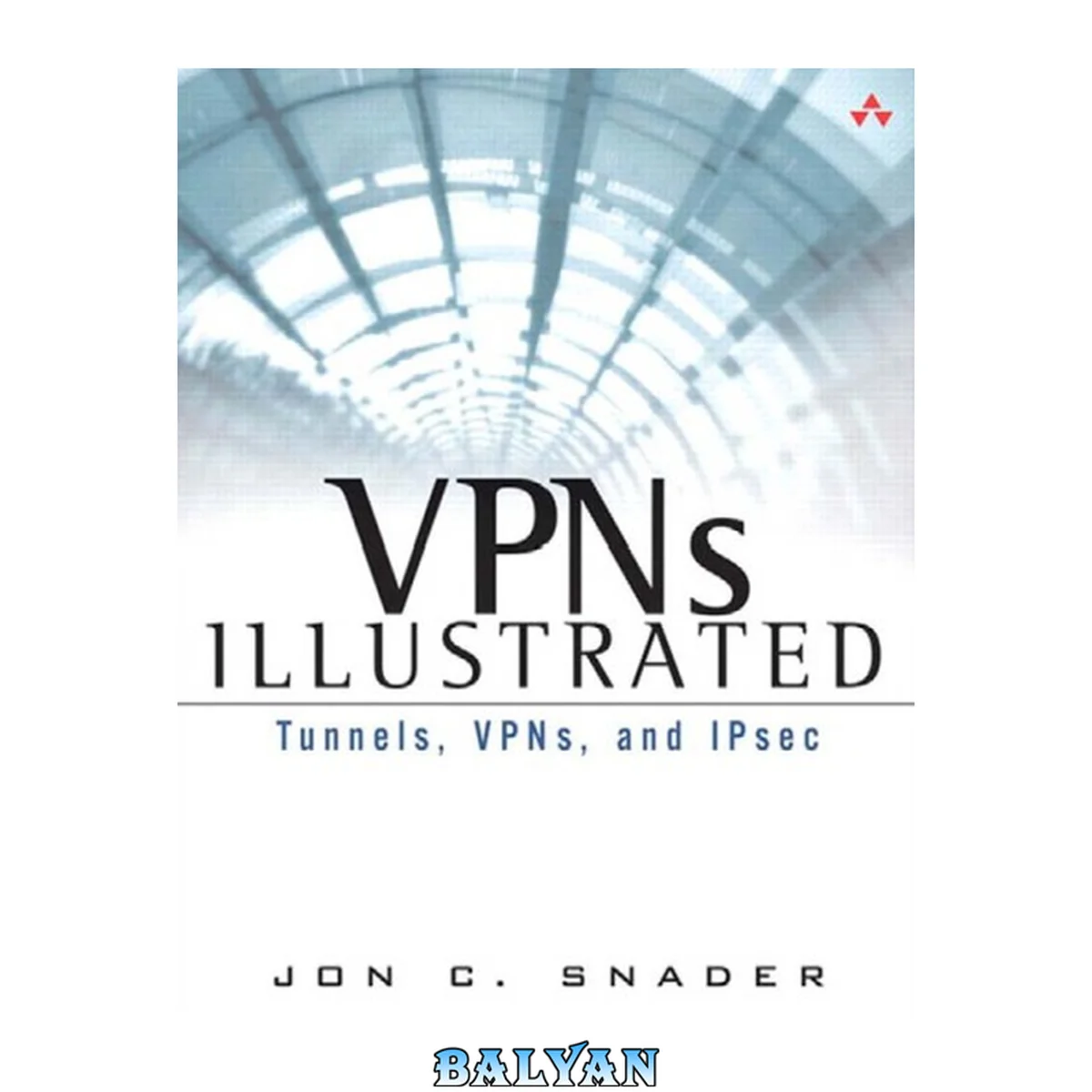 جلد کتاب VPNs Illustrated: Tunnels, Vpns, and Ipsec: Tunnels, Vpns, and Ipsec