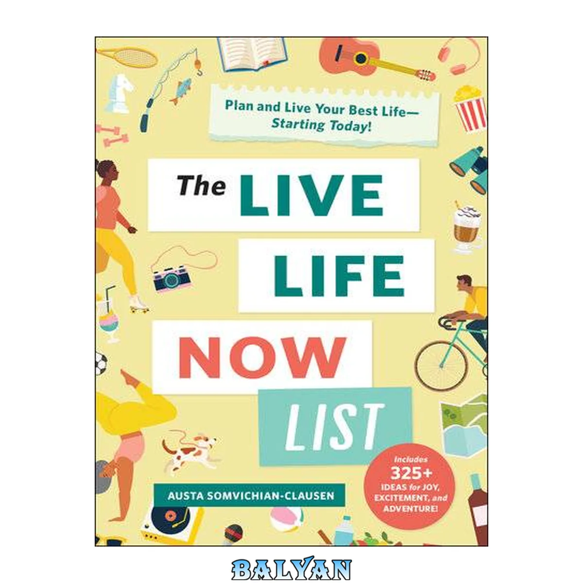 جلد کتاب The Live Life Now List : Plan and Live Your Best Life—Starting Today!