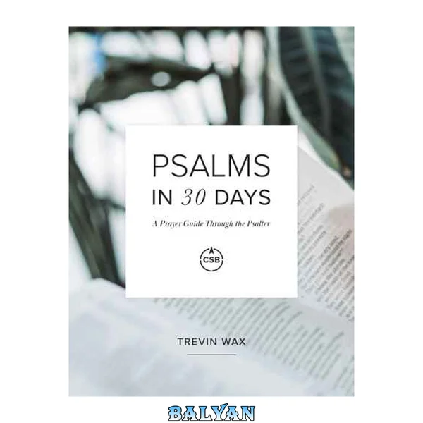 Psalms in 30 Days: A Prayer Guide Through the Psalter