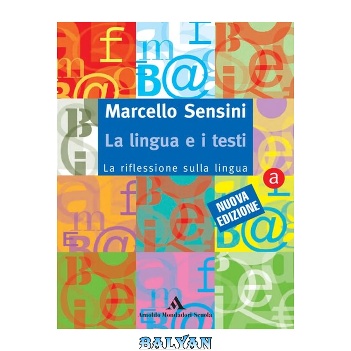 جلد کتاب La lingua e i testi. Volume A - La riflessione sulla lingua + Volume B - I laboratori testuali (versione scolastica della Grammatica della lingua italiana)