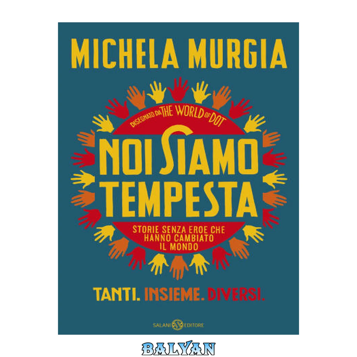 جلد کتاب Noi siamo tempesta: Storie senza eroe che hanno cambiato il mondo (Italian Edition)