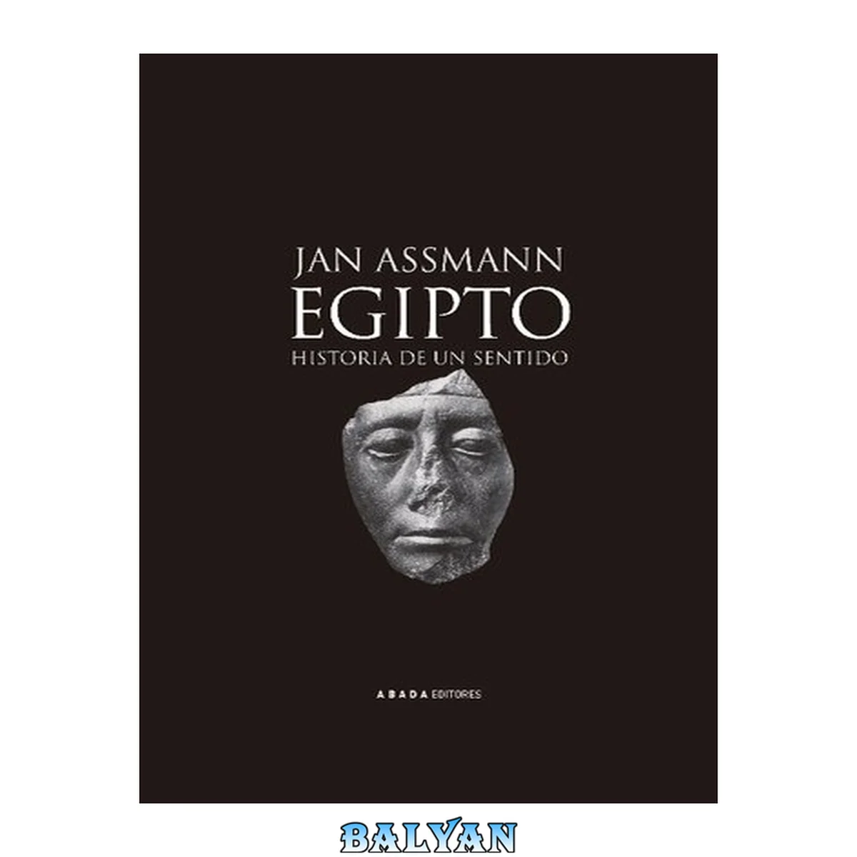 جلد کتاب Egipto: Historia de un sentido (LECTURAS DE HISTORIA) (Spanish Edition)