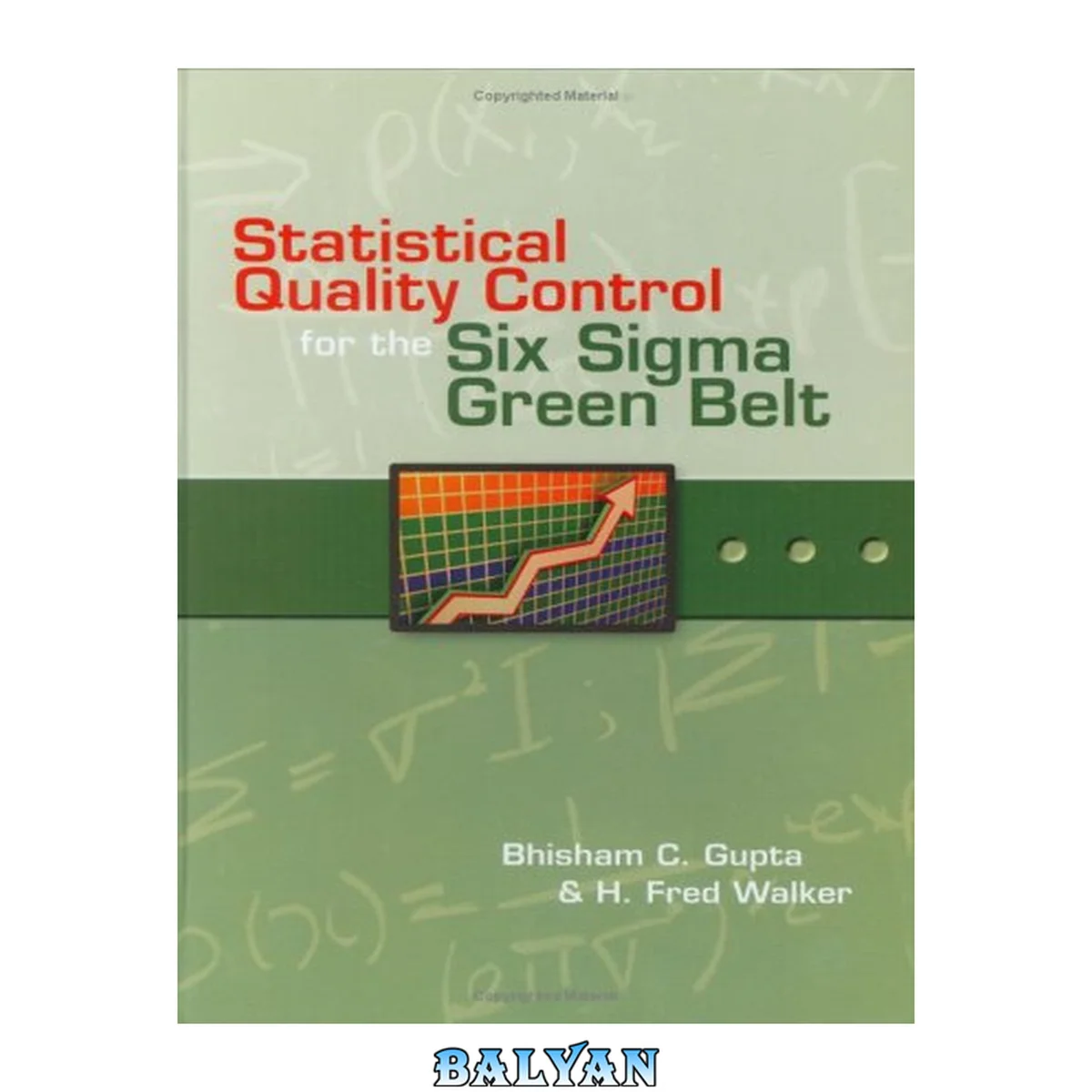 جلد کتاب Statistical Quality Control for the Six Sigma Green Belt (Asq Quality Press)