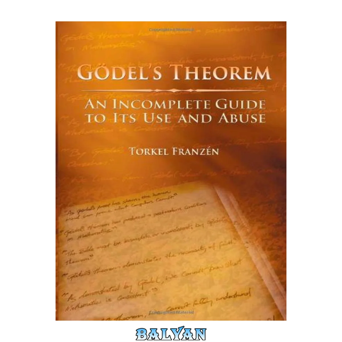 جلد کتاب Gödel's Theorem : An Incomplete Guide to Its Use and Abuse