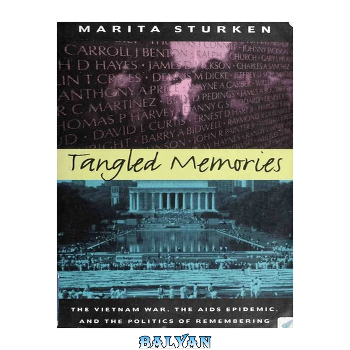 جلد کتاب Tangled Memories : The Vietnam War, the AIDS Epidemic, and the Politics of Remembering