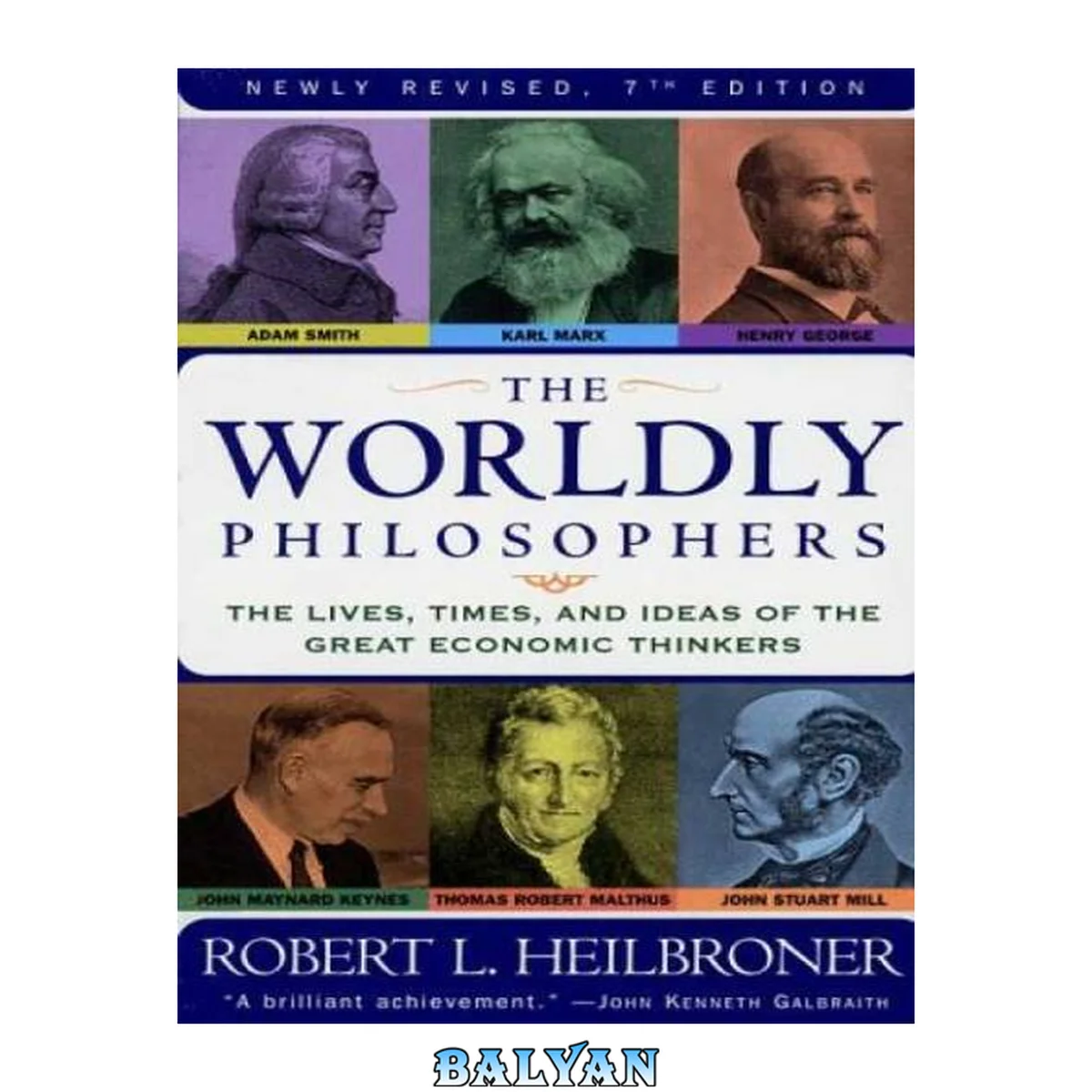 جلد کتاب The Worldly Philosophers: The Lives, Times And Ideas Of The Great Economic Thinkers, Seventh Edition