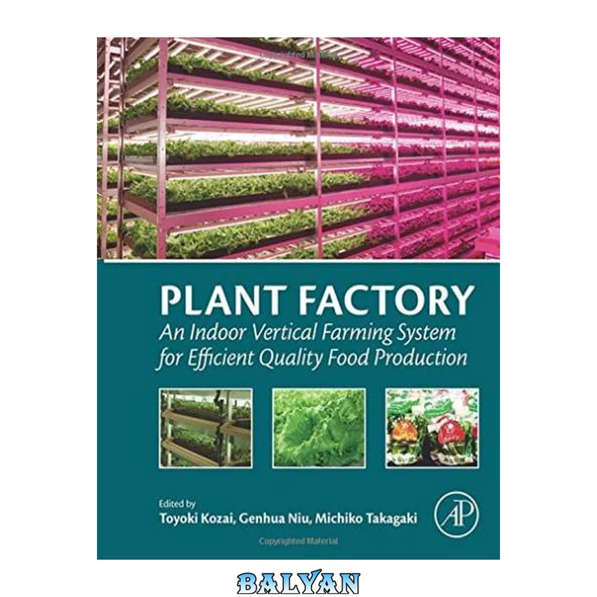 جلد کتاب Plant factory : an indoor vertical farming system for efficient quality food production