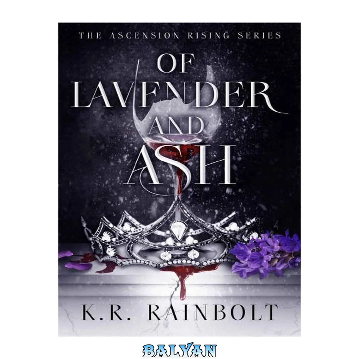 جلد کتاب Of Lavender and Ash: The Ascension Rising Series - Book 2
