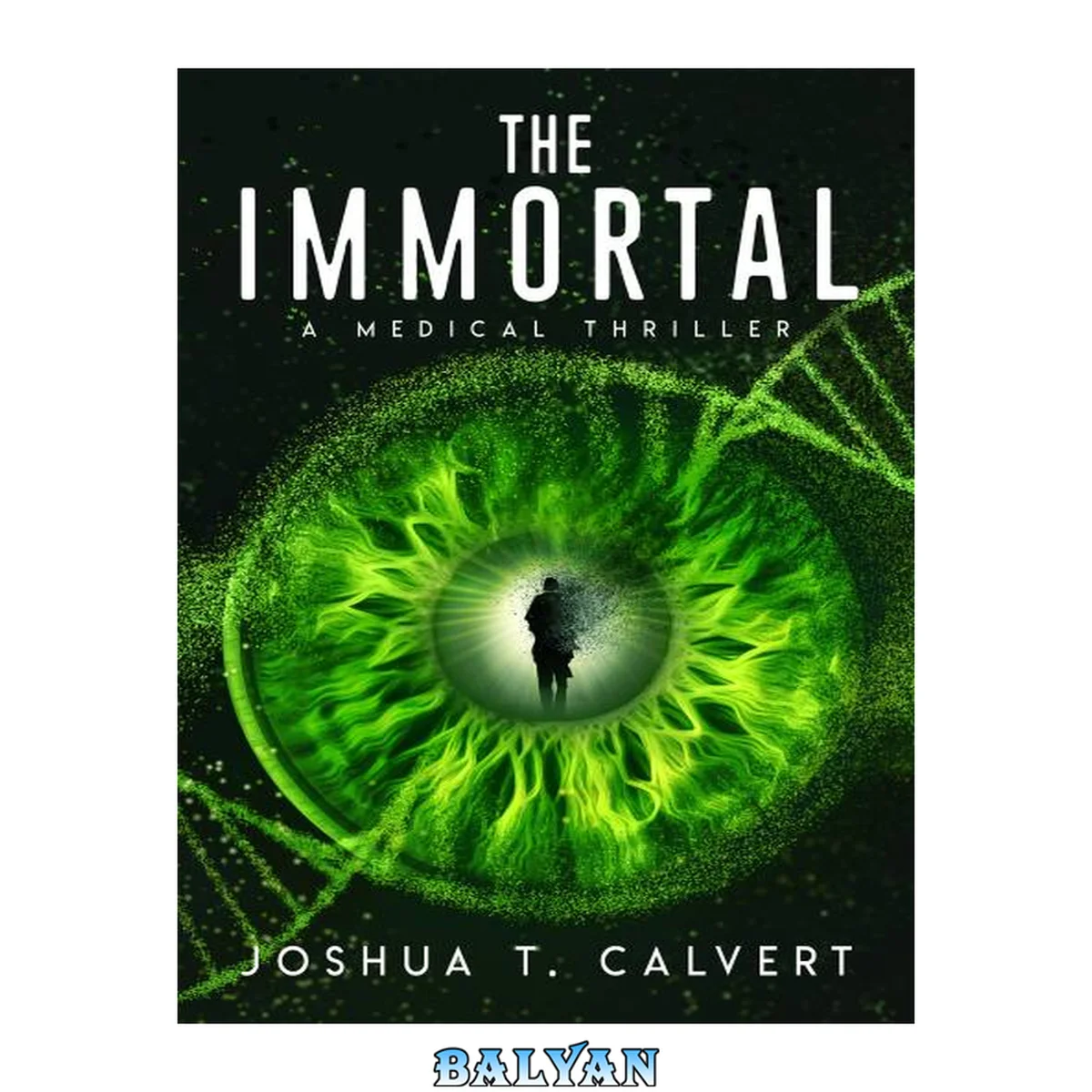جلد کتاب The Immortal: A Medical Thriller