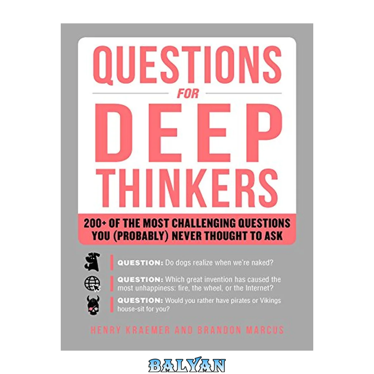 جلد کتاب Questions for Deep Thinkers : 200+ of the Most Challenging Questions You (Probably) Never Thought to Ask