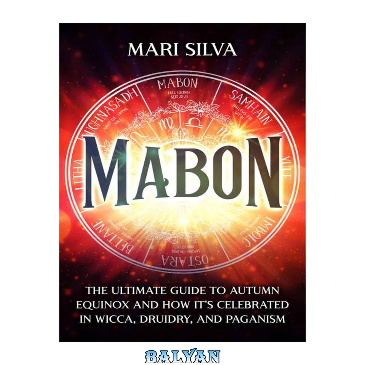 جلد کتاب Mabon: The Ultimate Guide to Autumn Equinox and How It’s Celebrated in Wicca, Druidry, and Paganism (The Wheel of the Year)