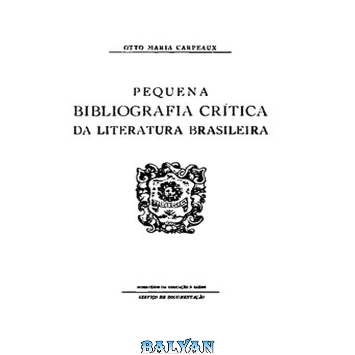 جلد کتاب Pequena Bibliografia Crítica da Literatura Brasileira 1