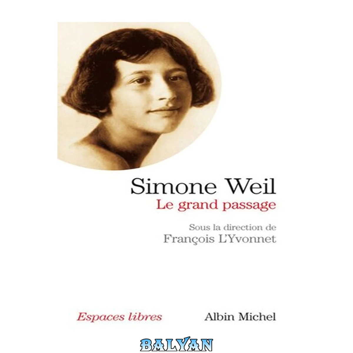 جلد کتاب Simone Weil : Le grand passage (Espaces libres) (French Edition)