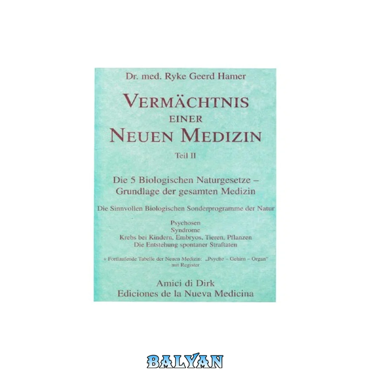 جلد کتاب Vermächtnis einer Neuen Medizin (Bd. 2) : Psychosen, Syndrome, Krebs bei Kindern, Embryos, Tieren, Pflanzen, die Entstehung spontaner Straftaten